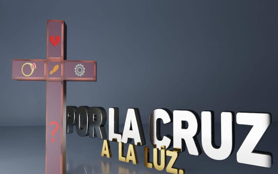 CUARESMA 2022 POR LA CRUZ A La Luz